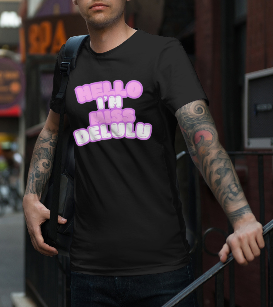 Hello I’m Miss Delulu T-Shirt