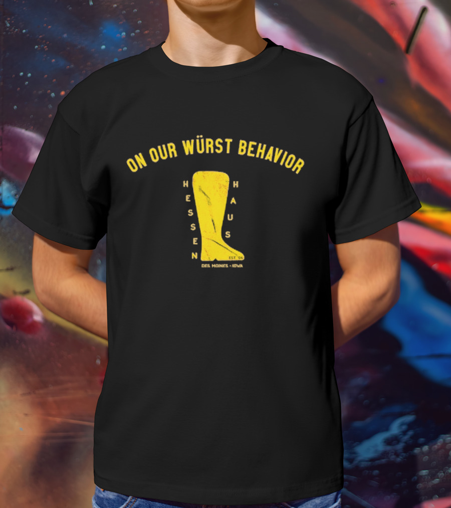 Hessen Haus Wurst Behavior T-Shirt