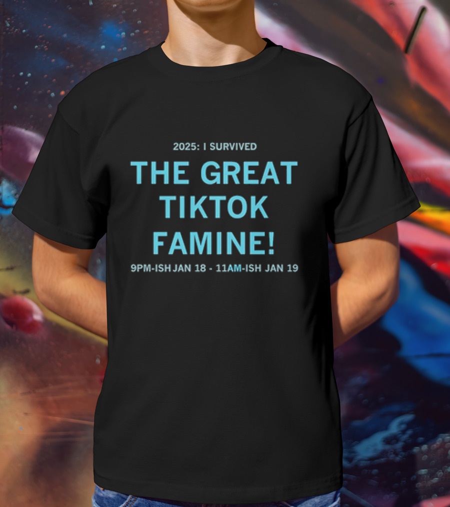 I Survived The Great Tiktok Famine 2025 T-Shirt