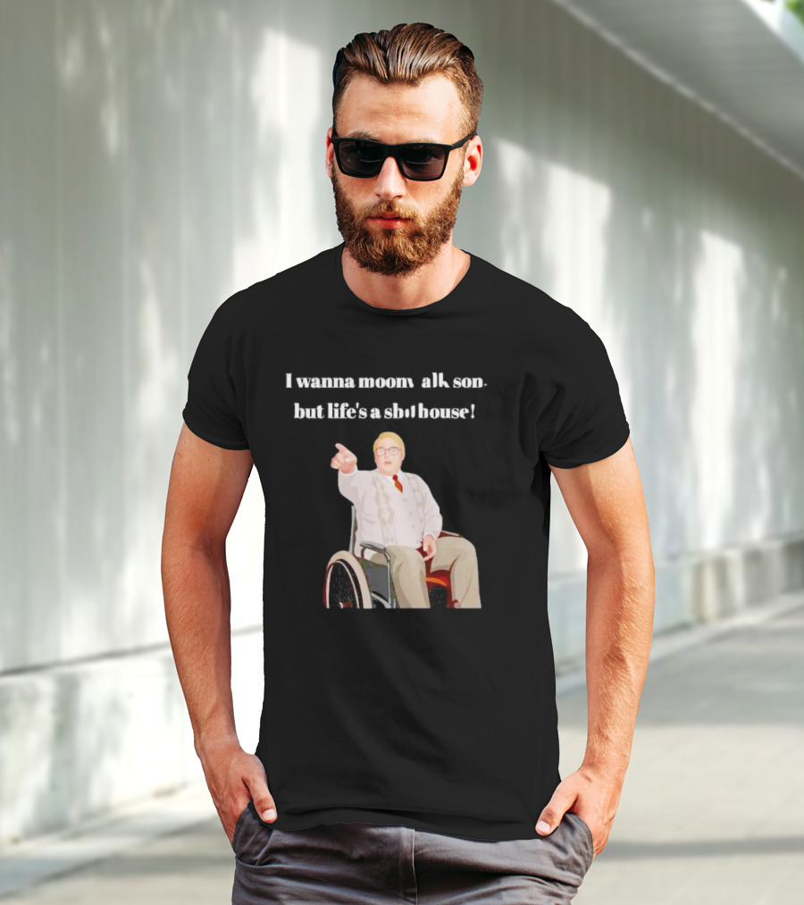 I Wanna Moonwalk Son But Life’s A Shithouse Phoenix Nights Brian Potter T-Shirt