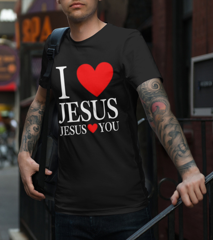 I Love Jesus Jesus Loves You T-Shirt