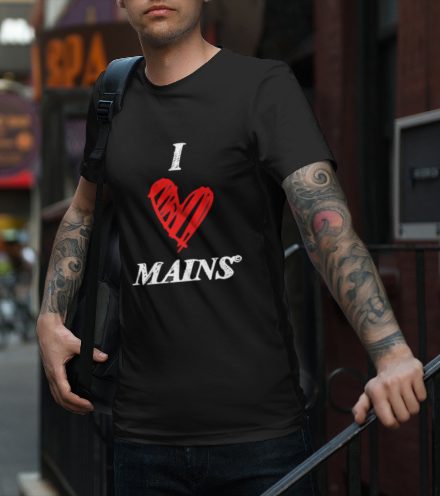 I Love Mains T-Shirt