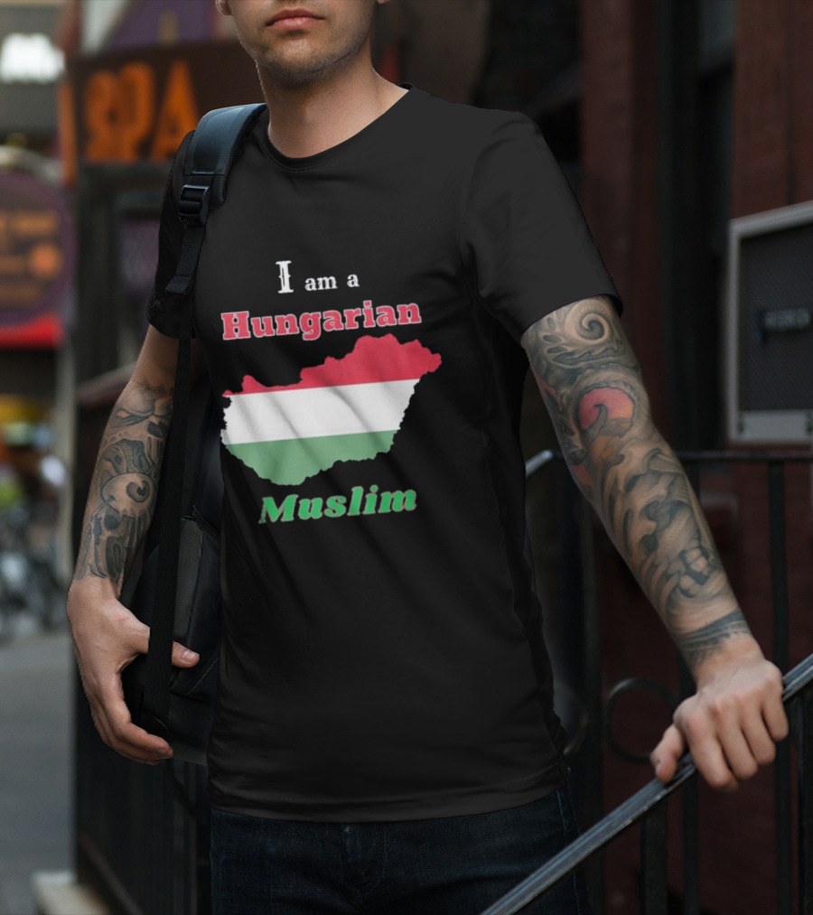 I Am A Hungarian Muslim T-Shirt