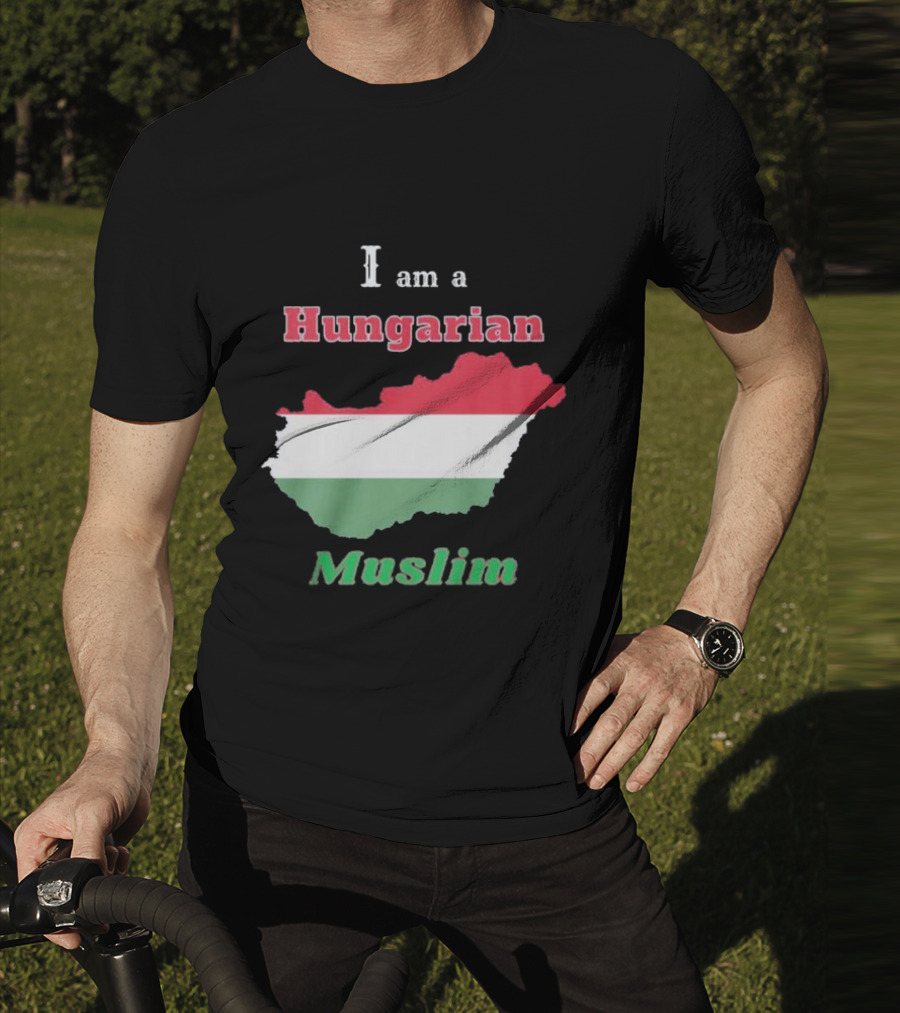 I Am A Hungarian Muslim T-Shirt