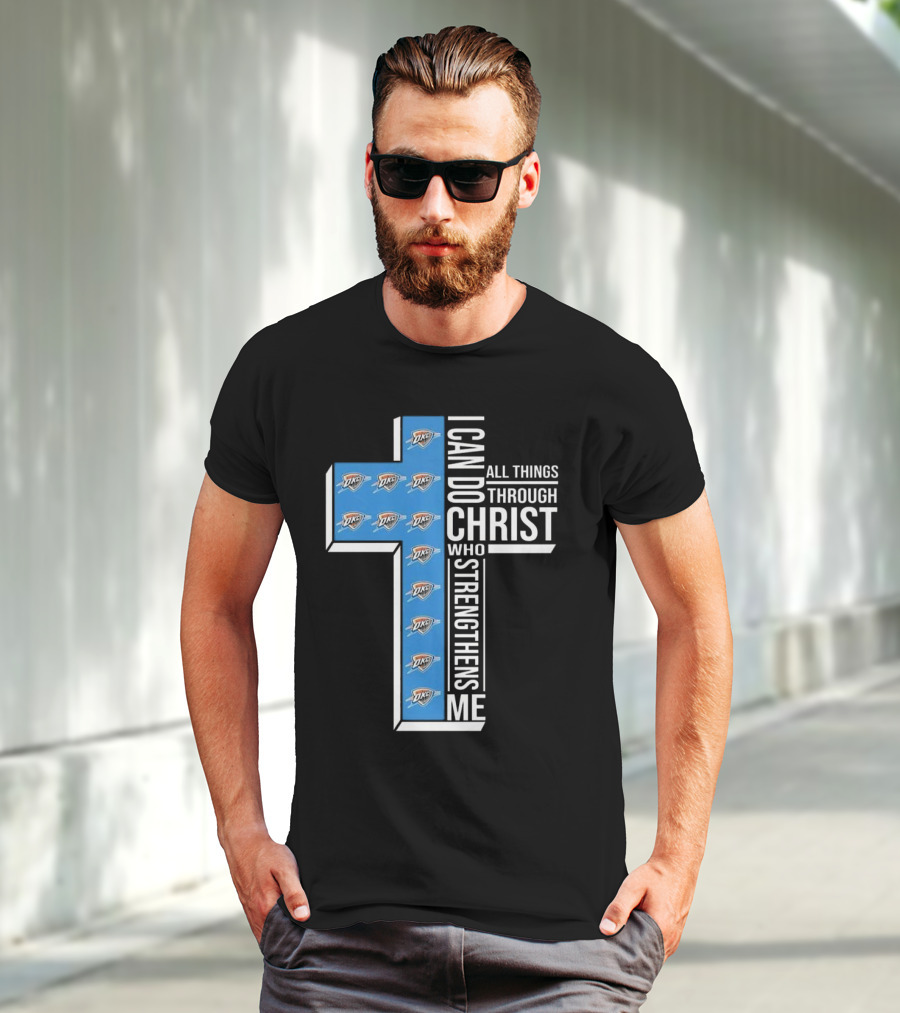 I Can Do All Things Through Christ Who Strengthens Me Oklahoma City Thunder T-Shirt