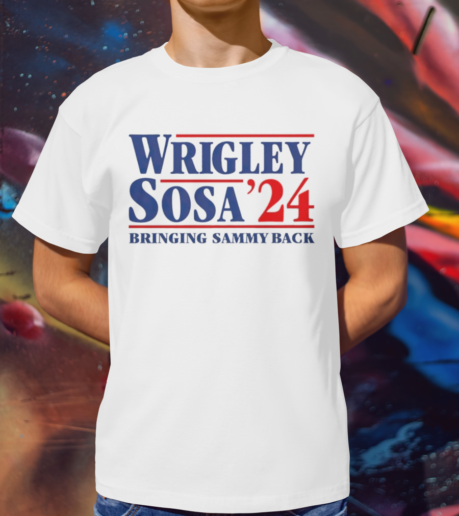 Wrigley Sosa 24 Bringing Sammy Back T-Shirt