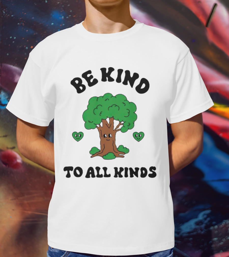 Be Kind To All Kinds Happy Tree And Hearts T-Shirt