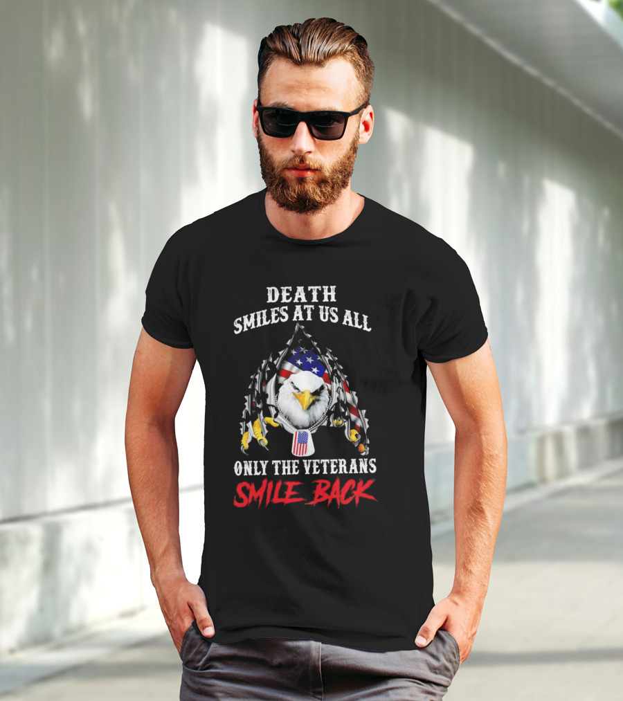 Death Smiles At Us All Only The Veterans Smile Back Eagle With American Flag T-Shirt