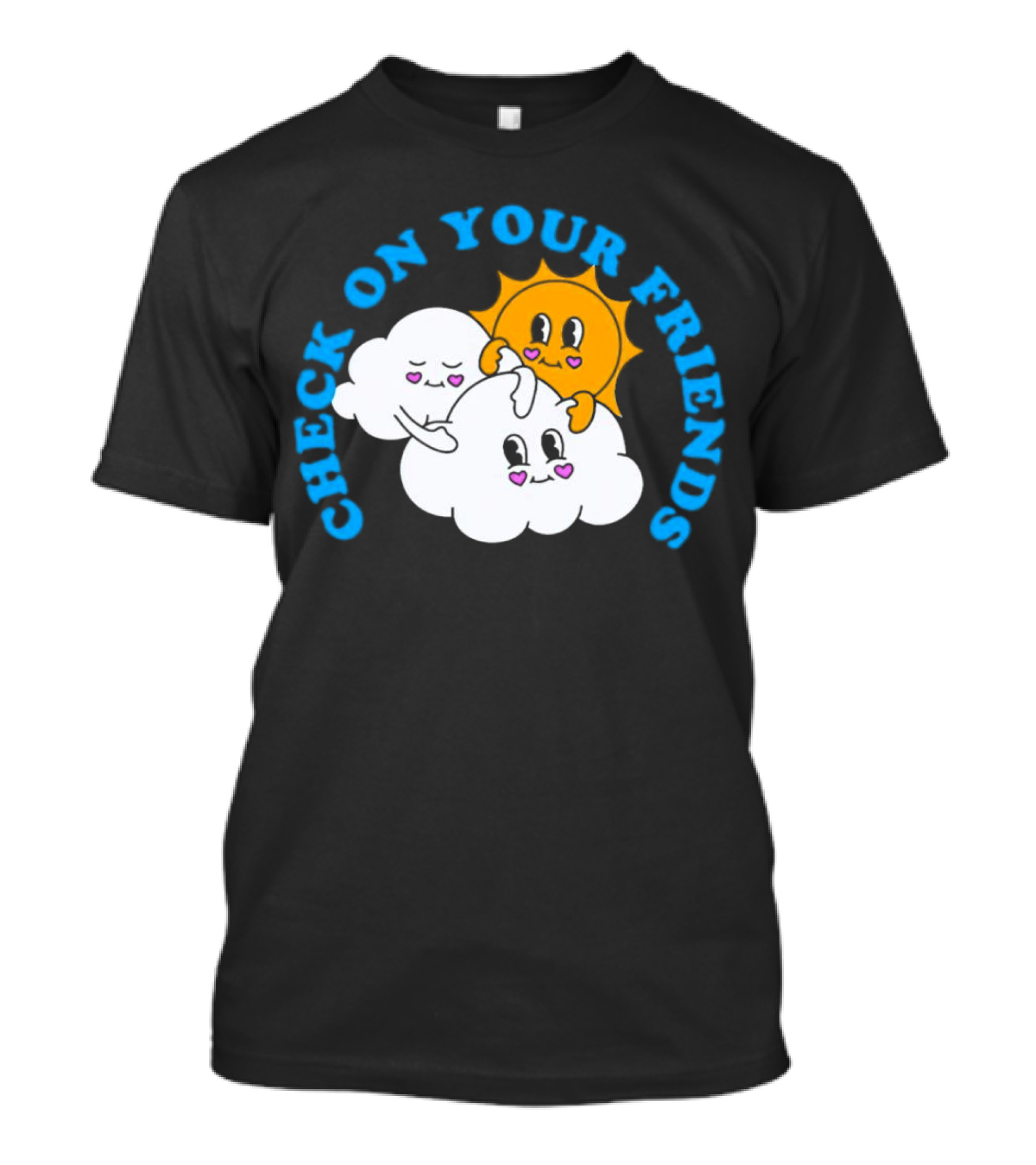 Check On Your Friends Sun And Clouds With Cute Faces T-Shirt