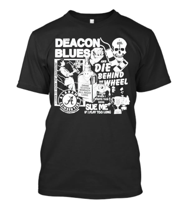 Deacon Blues Alabama Crimson Tide Drink Scotch Whiskey Sue Me If I Play Too Long T-Shirt