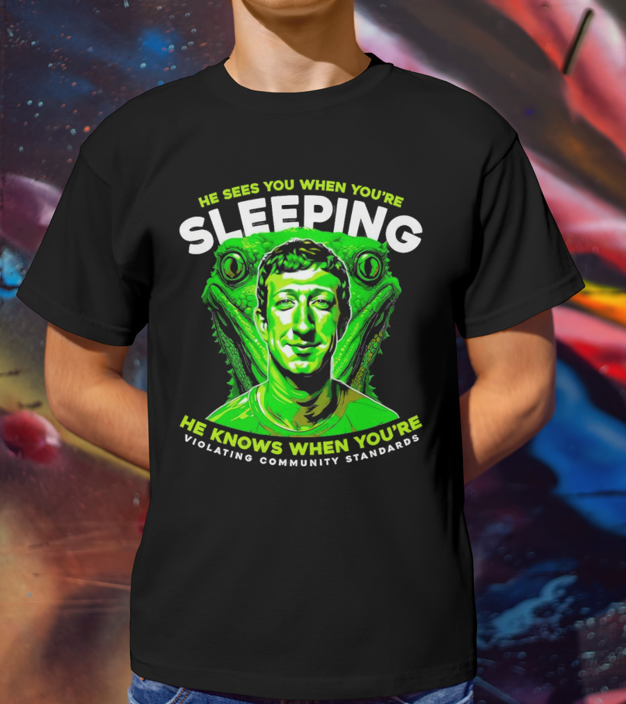 He Sees You When You're Sleeping He Knows When You're Violating Community Standards T-Shirt