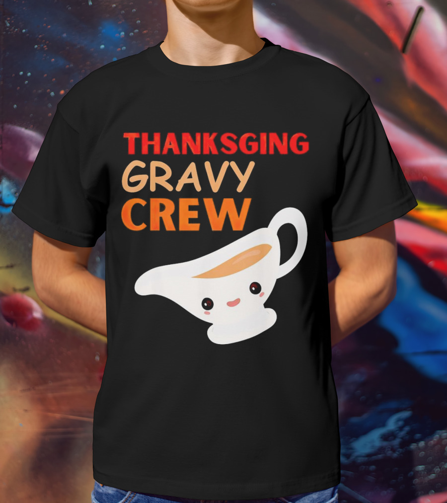 Thanksgiving Gravy Crew Smiling Saucy Boat T-Shirt