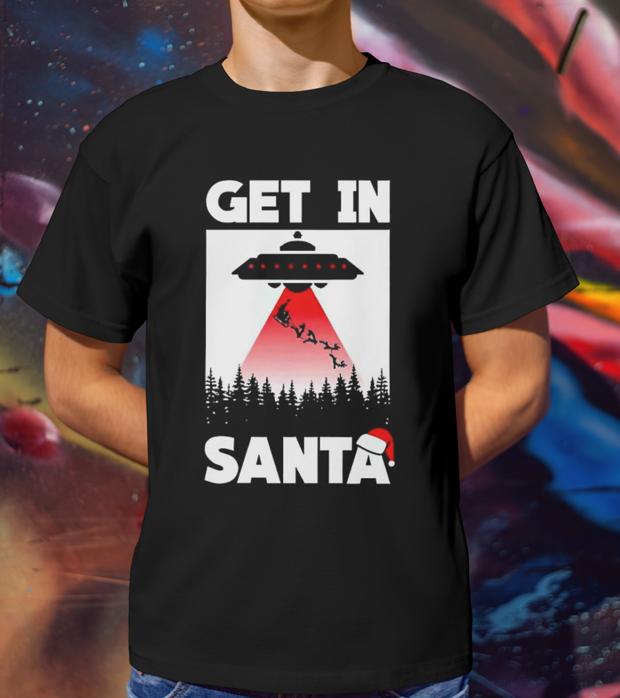 Get In Santa UFO Alien With Reindeer Christmas Abduction T-Shirt