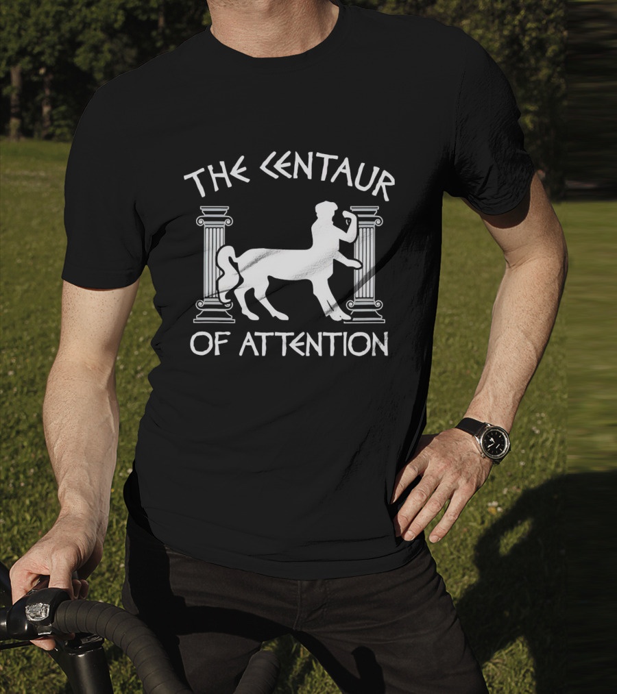 The Centaur Of Attention Greek Mythology Pillars T-Shirt