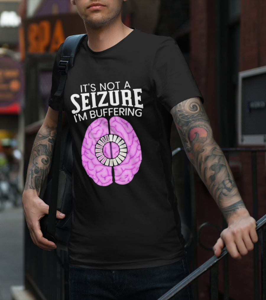 Purple Brain It's Not A Seizure I'm Buffering Loading T-Shirt