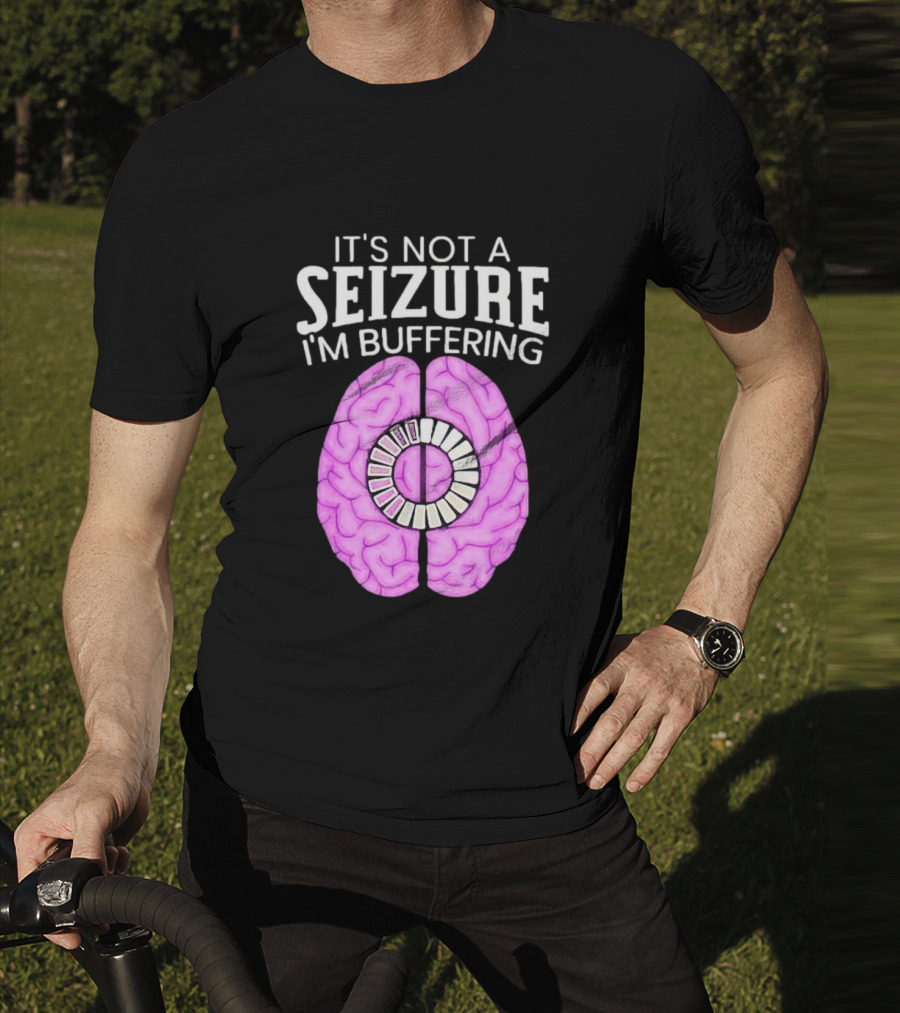 Purple Brain It's Not A Seizure I'm Buffering Loading T-Shirt