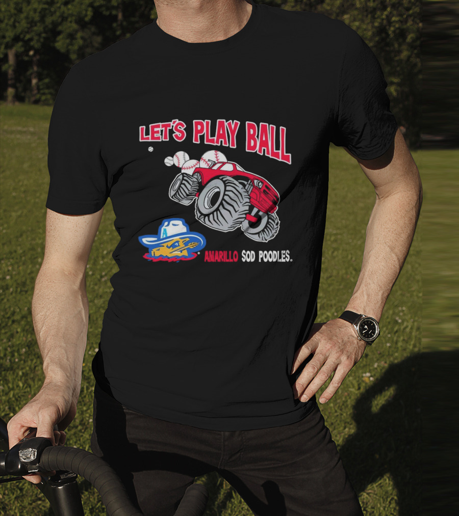 Let's Play Ball Amarillo Sod Poodles Monster Truck Baseball T-Shirt