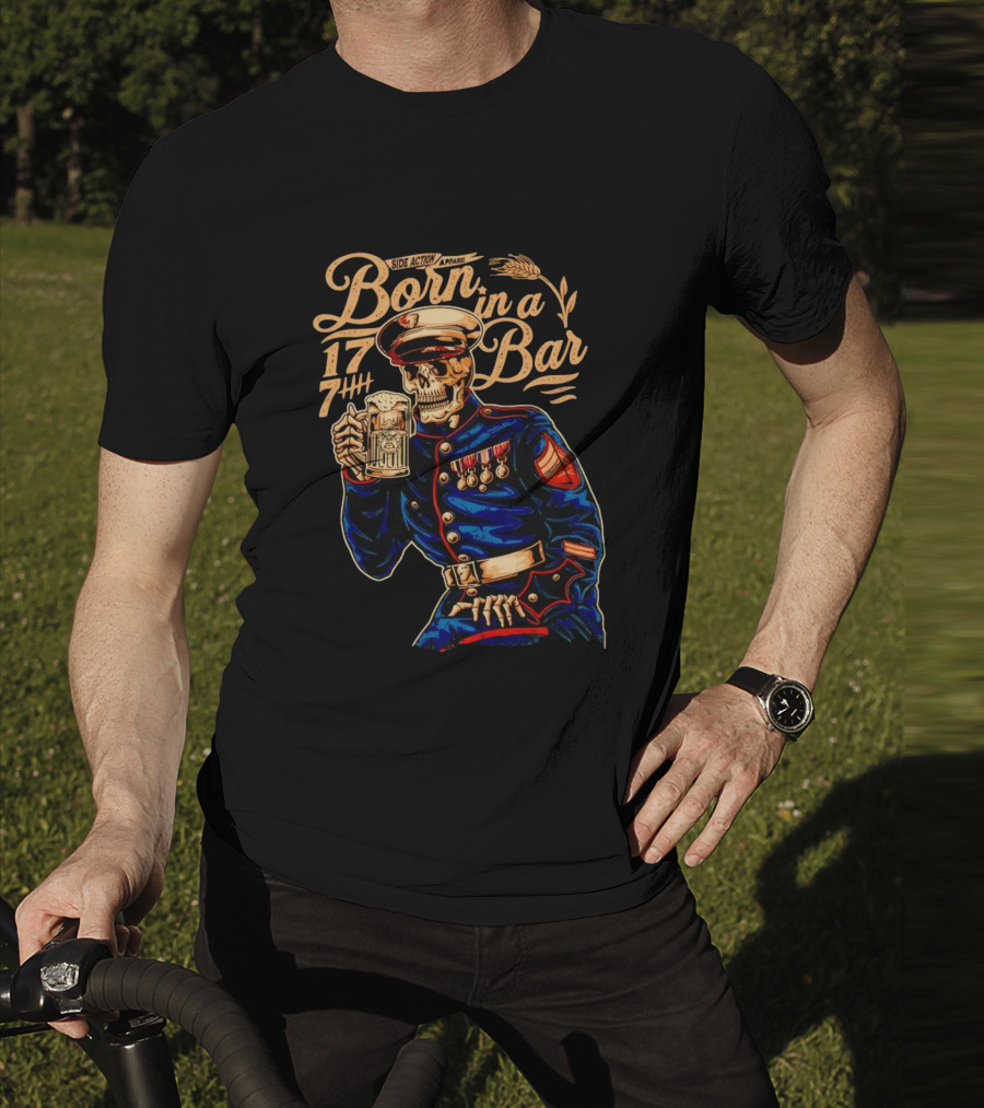 Side Action Apparel Born In A Bar 1774 Skeleton Marine Drinking Beer T-Shirt