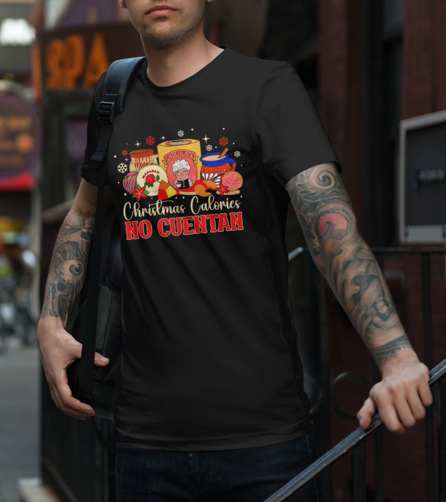 Christmas Calories No Cuentan Chocolate And Pastries T-Shirt