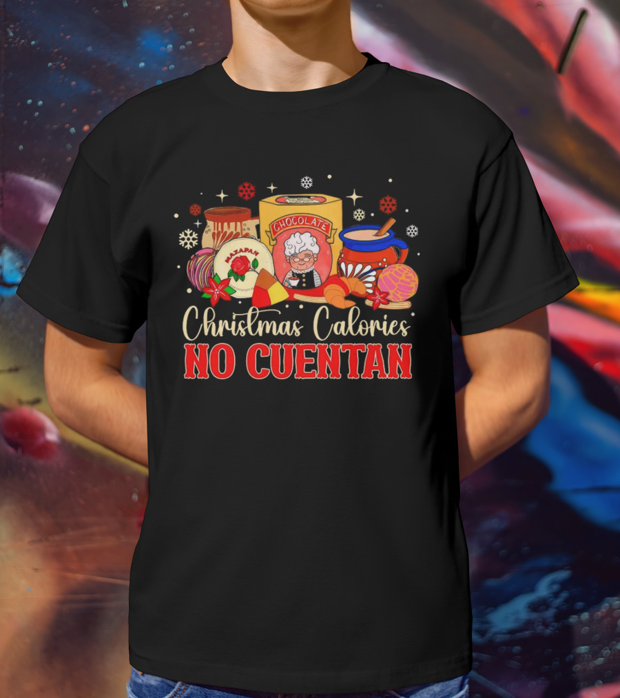 Christmas Calories No Cuentan Chocolate And Pastries T-Shirt