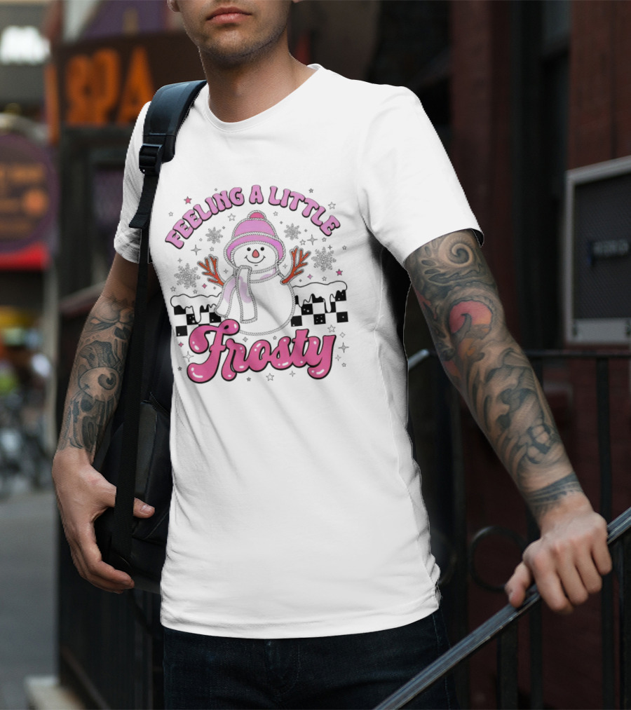 Feeling A Little Frosty Pink Snowman With Scarf And Hat Winter T-Shirt