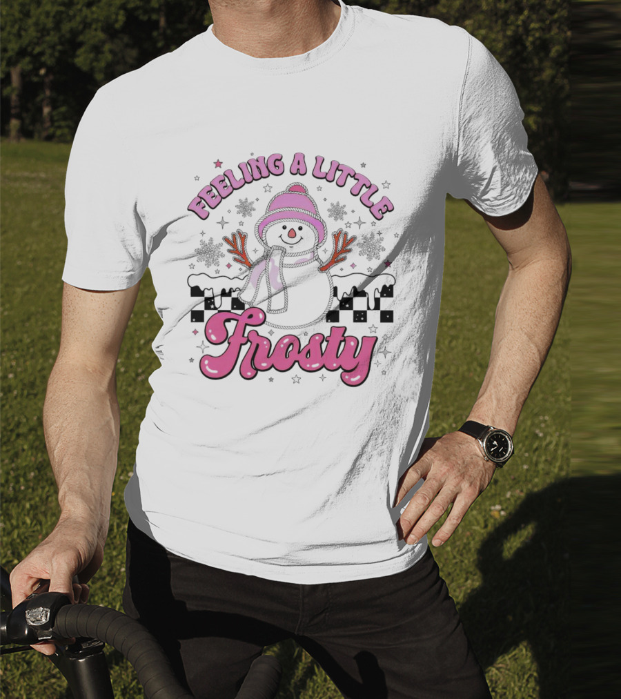 Feeling A Little Frosty Pink Snowman With Scarf And Hat Winter T-Shirt