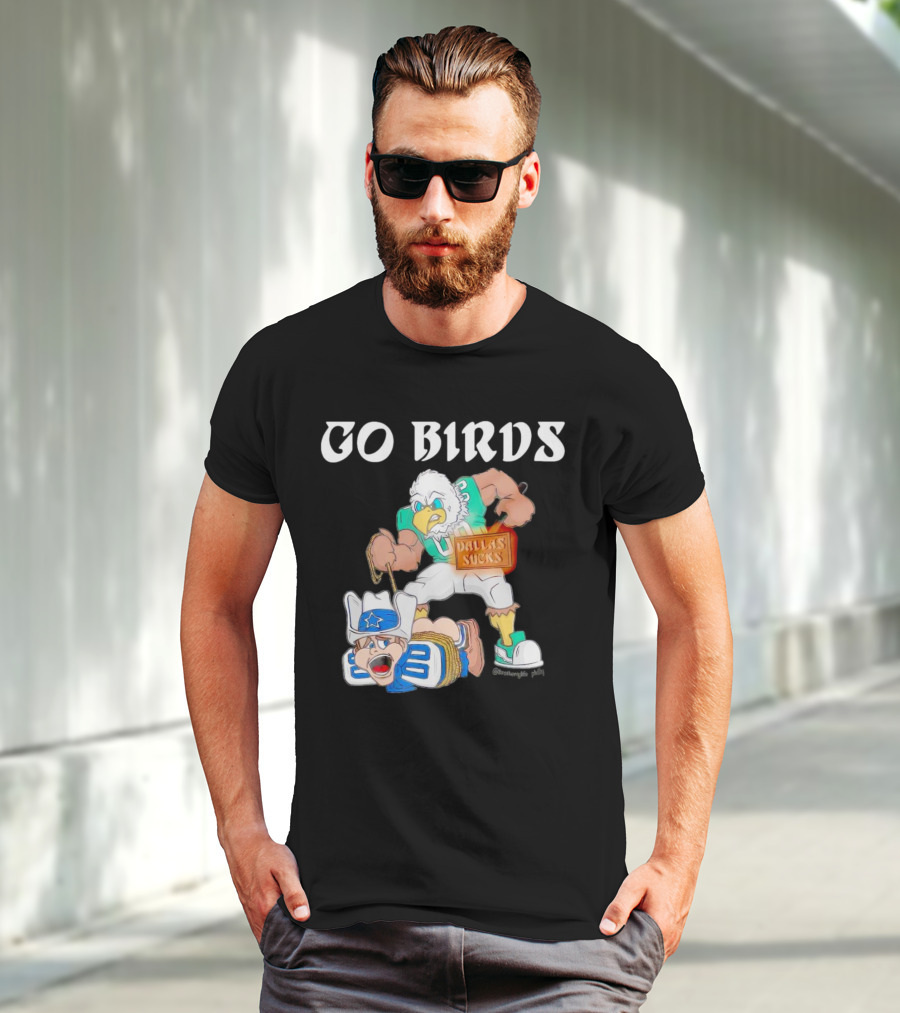 Go Birds Dallas Sucks Football Rivalry Mascot Battle T-Shirt