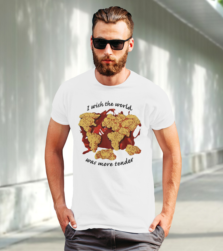 I Wish The World Was More Tender Chicken Nuggets Map Red Sauce T-Shirt