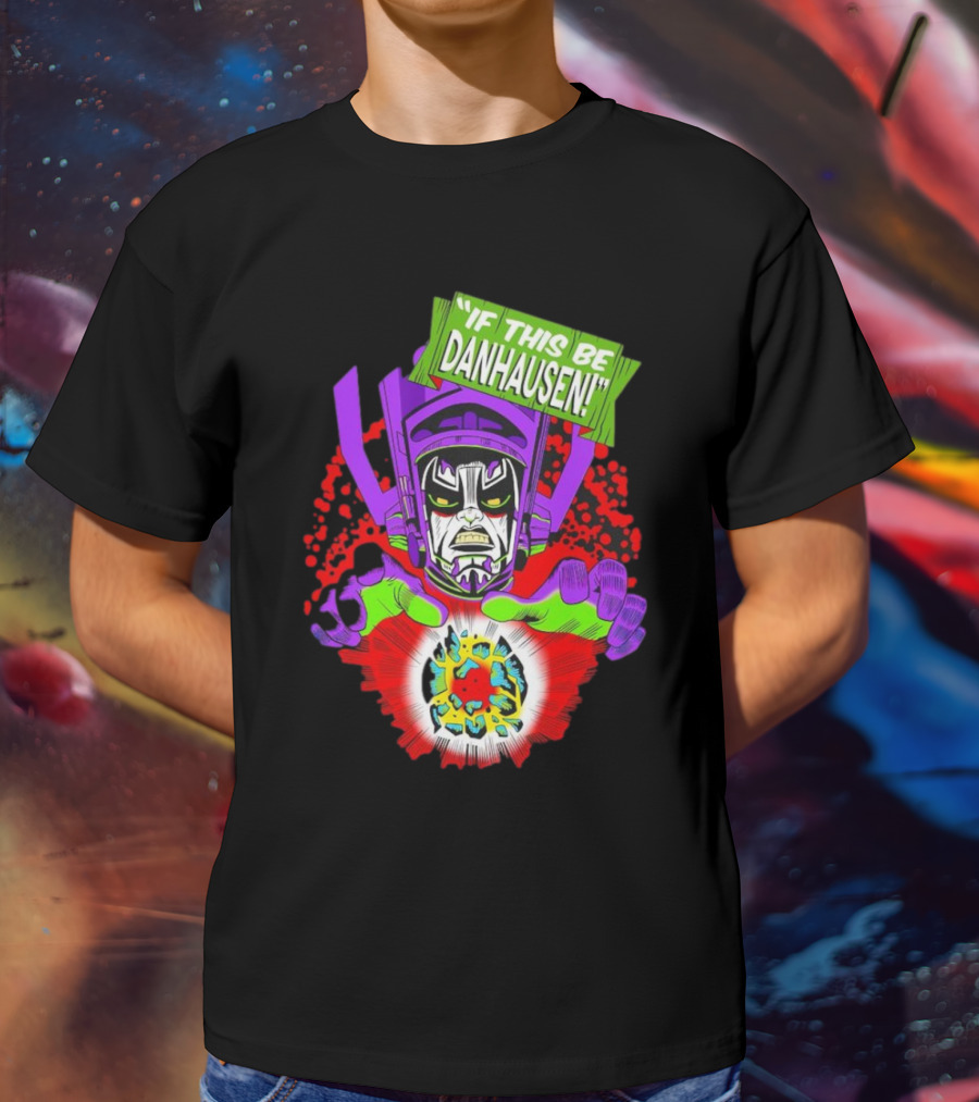 If This Be Danhausen Cosmic Power Character T-Shirt