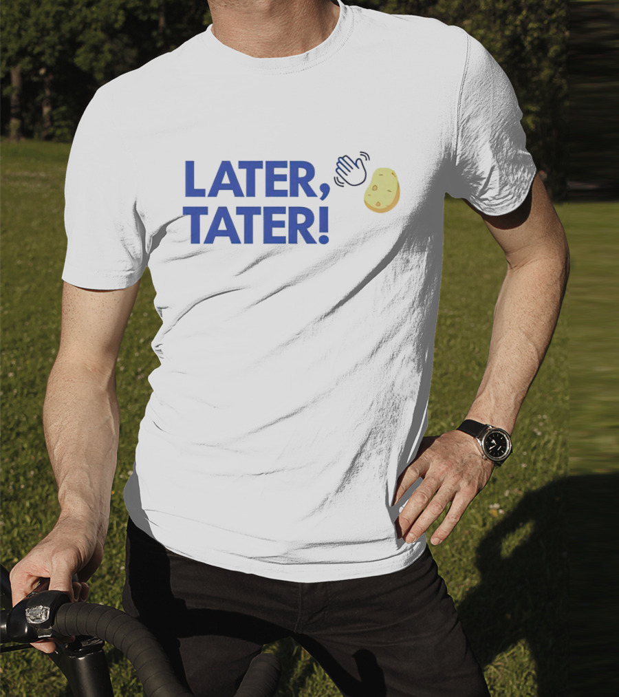 LATER, TATER Waving Hand And Potato Emoji T-Shirt