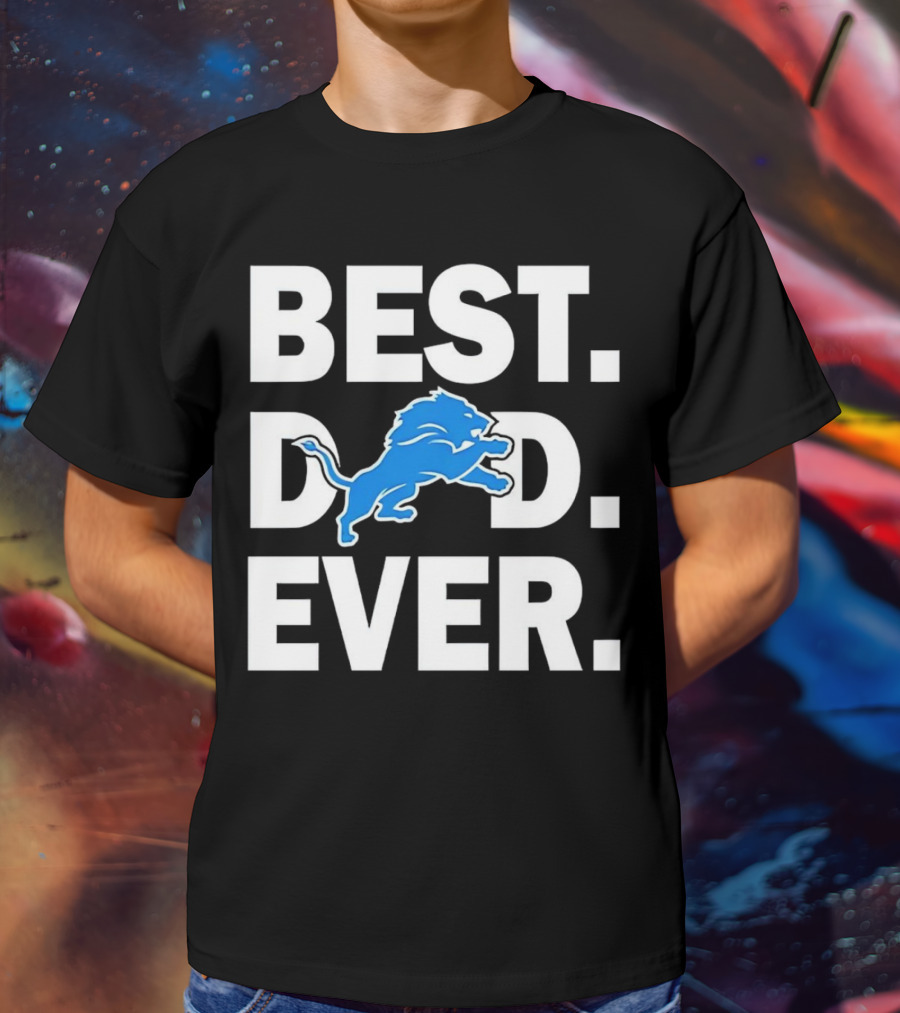 Best Detroit Lions Dad Ever T-Shirt