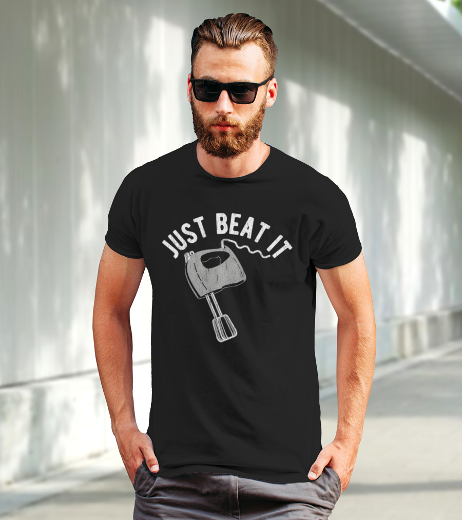 Just Beat It Egg Beater T-Shirt