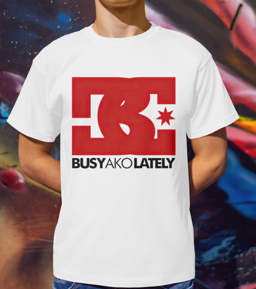 BC Star Busy Ako Lately T-Shirt