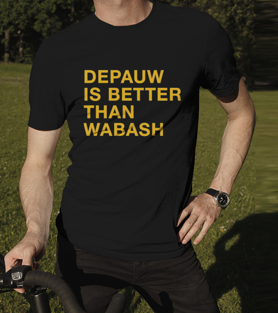 Depauw Is Better Than Wabash Rivalry T-Shirt