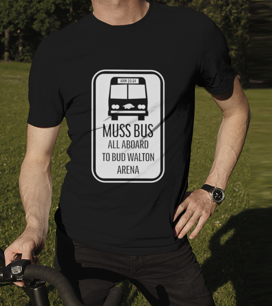 Muss Bus ARM 23-24 All Aboard To Bud Walton Arena T-Shirt