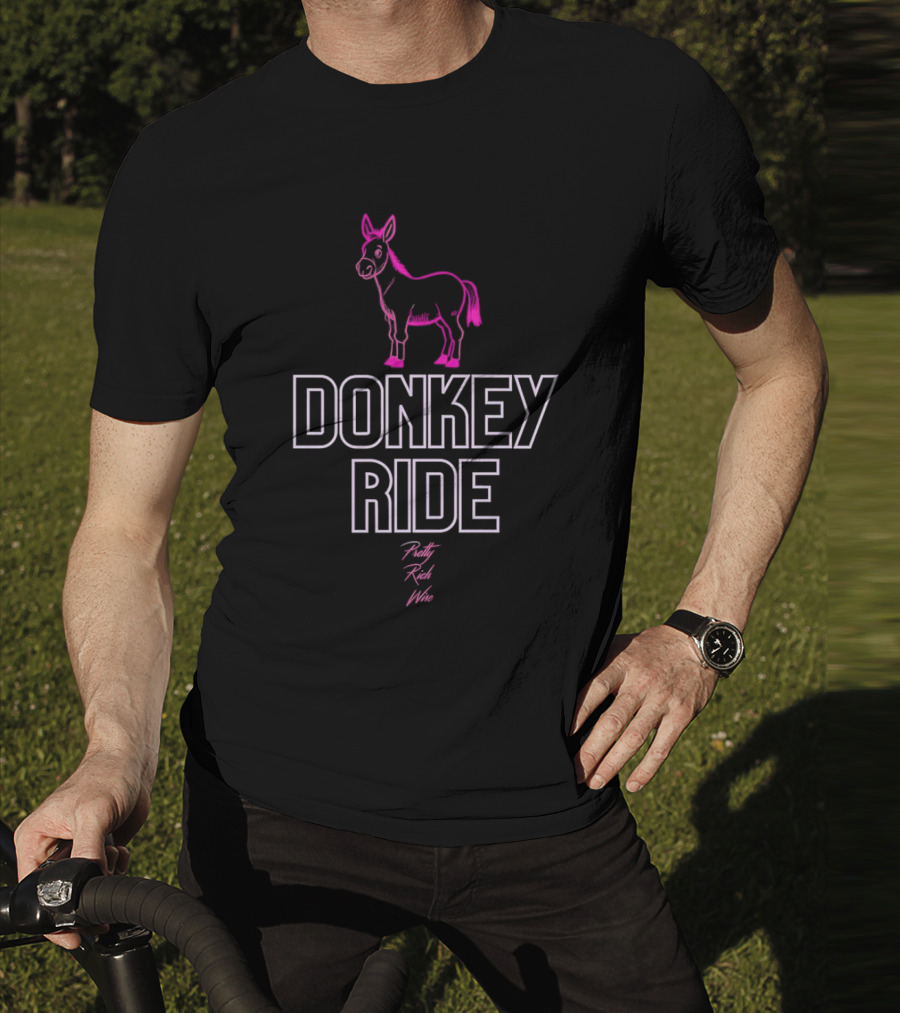 Donkey Ride Pretty Rich Wise T-Shirt