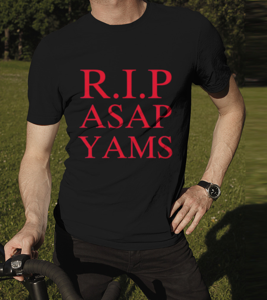 R.I.P ASAP YAMS Memorial T-Shirt