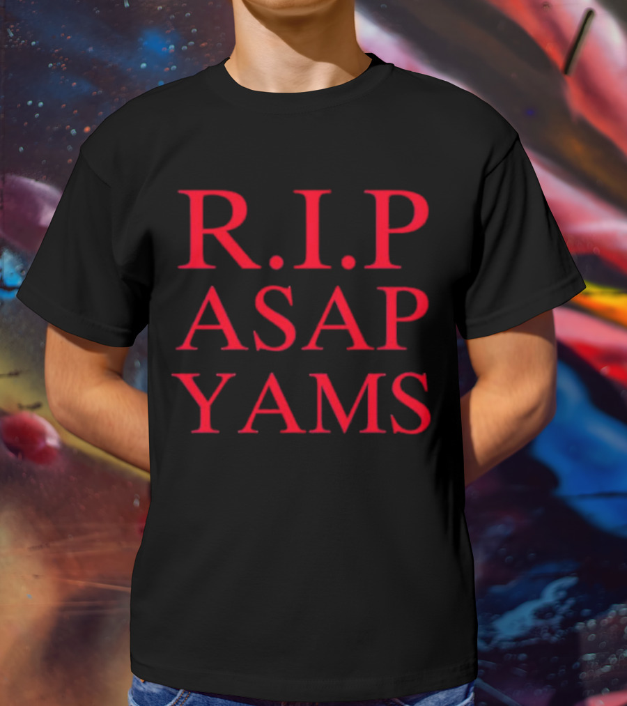 R.I.P ASAP YAMS Memorial T-Shirt