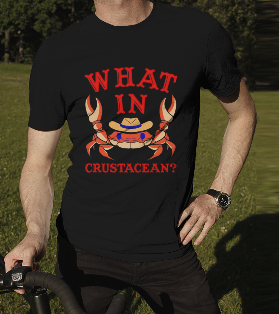 Crab Wearing Cowboy Hat What In Crustacean? T-Shirt