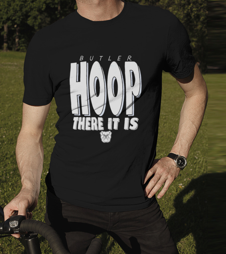 Butler Hoop There It Is Butler Bulldogs T-Shirt