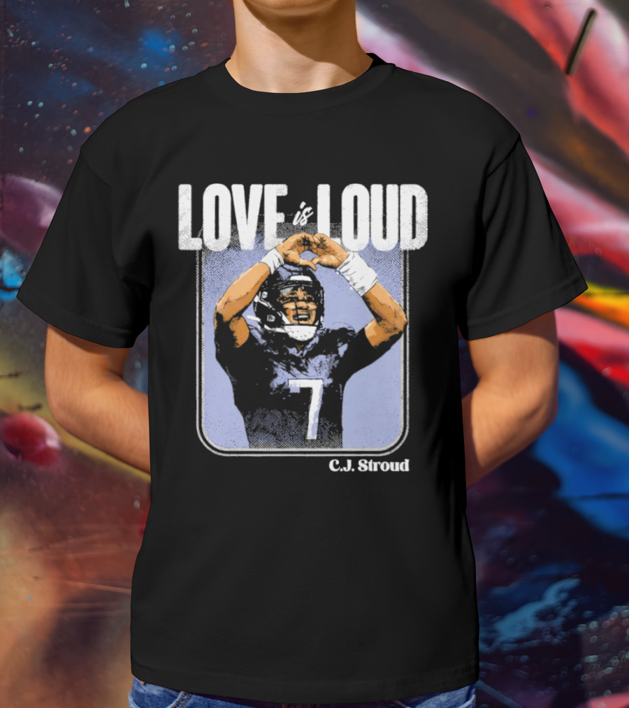 C.J. Stroud Love Is Loud Football Number 7 T-Shirt