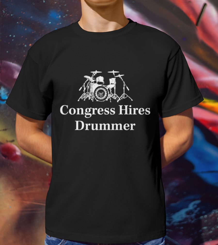 Congress Hires Drummer White House Seal Drum Kit T-Shirt