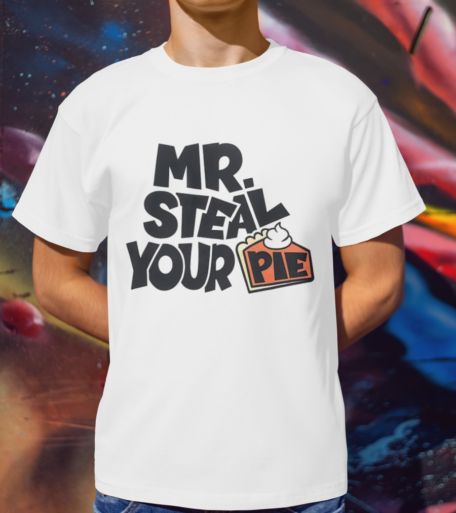Mr Steal Your Pie Cake Thanksgiving T-Shirt