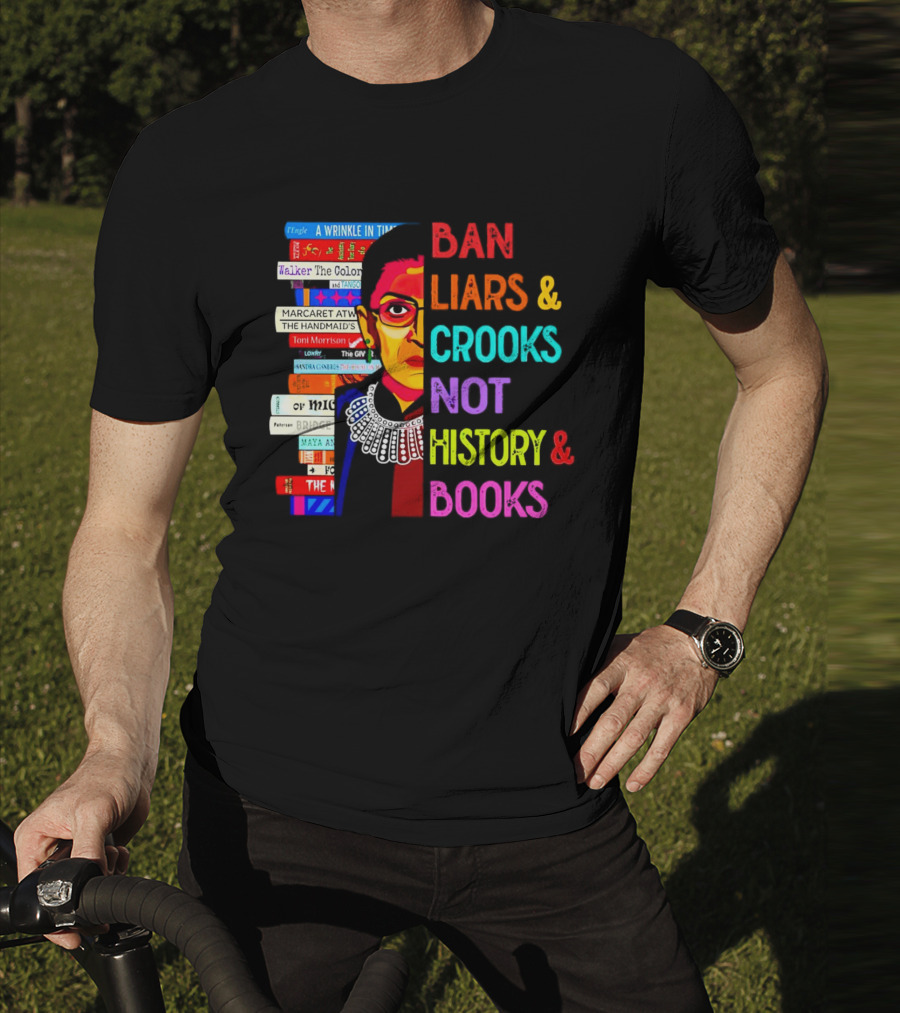 RBG Ban Liars Crooks Not History Books A Wrinkle In Time Handmaid's Tale Color Purple T-Shirt