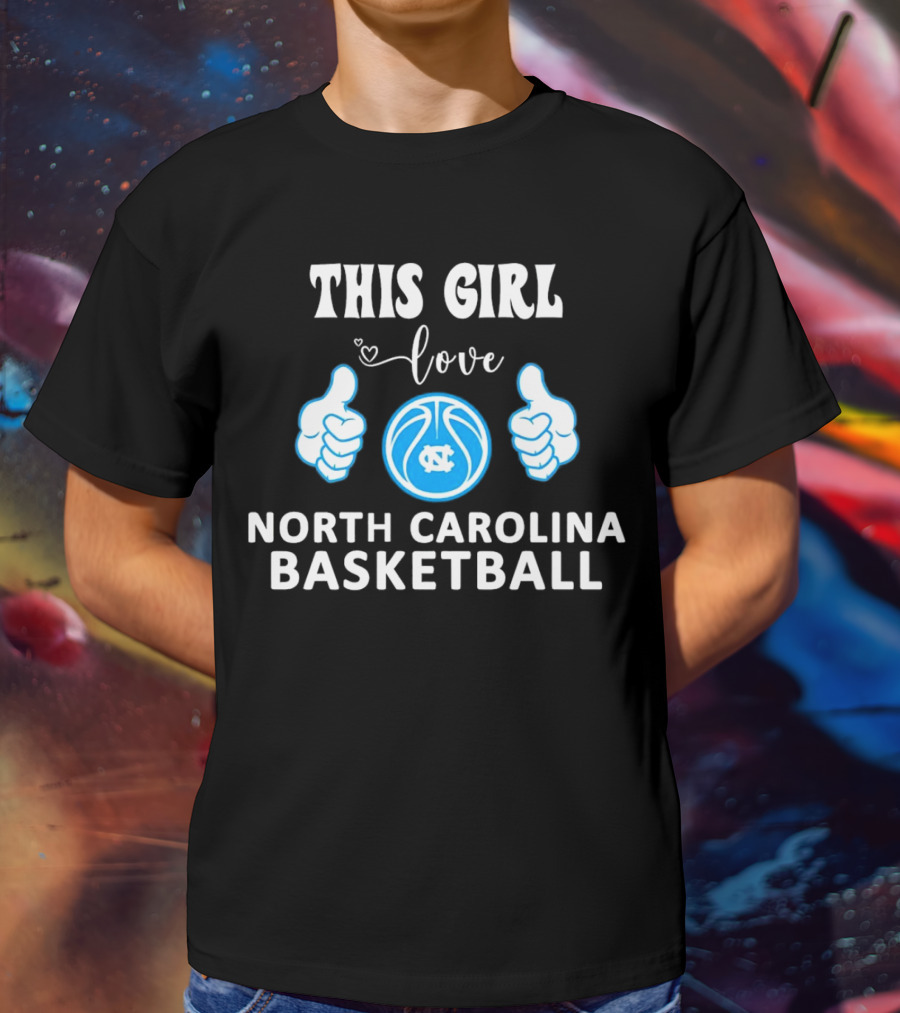 This Girl Love North Carolina Basketball With Heart And Ball T-Shirt
