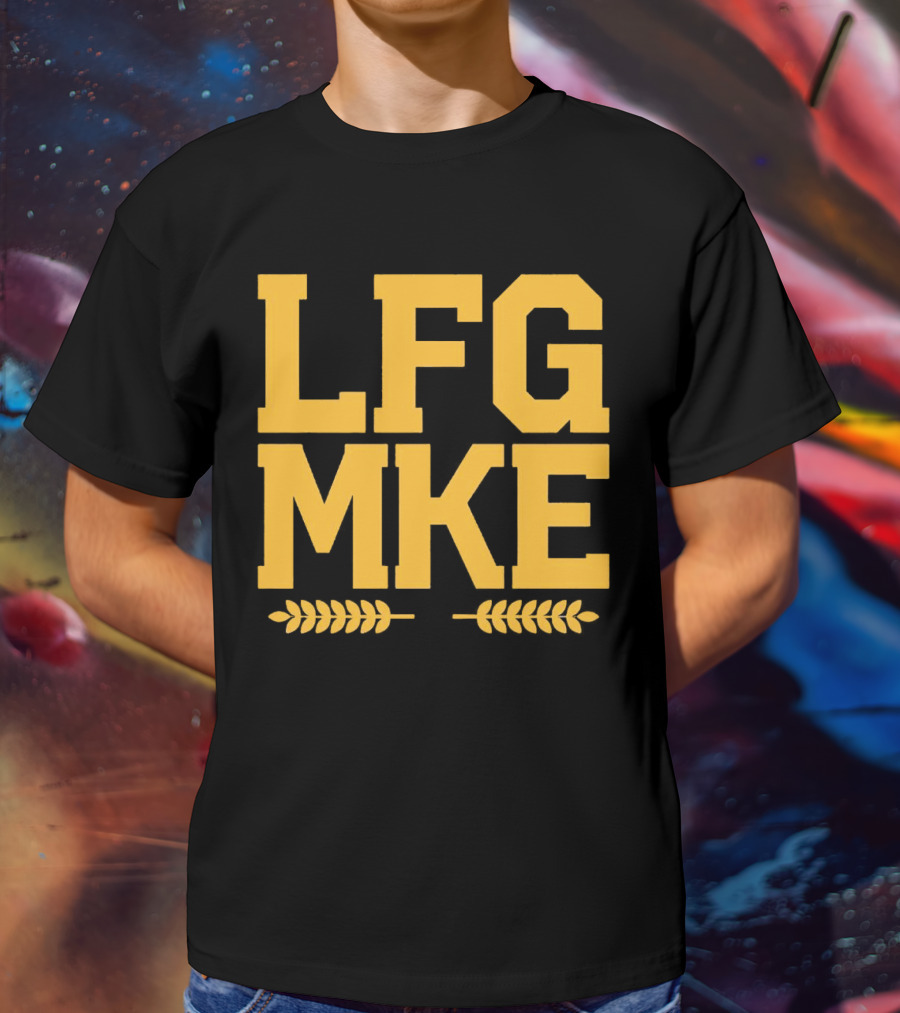 LFG MKE Milwaukee Brewers Fan Slogan With Wheat T-Shirt