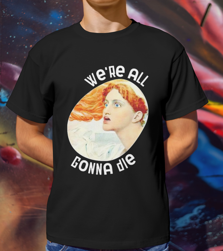 We're All Gonna Die Retro T-Shirt