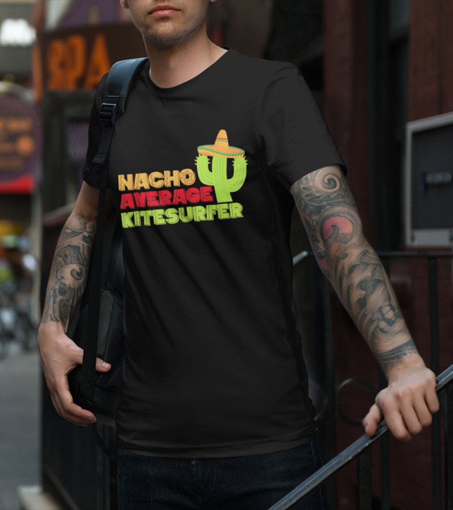 Nacho Average Kitesurfer Cactus Sombrero Fiesta T-Shirt