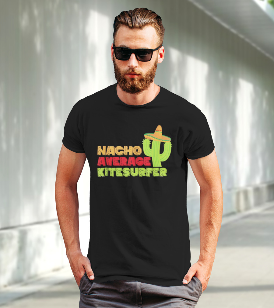 Nacho Average Kitesurfer Cactus Sombrero Fiesta T-Shirt