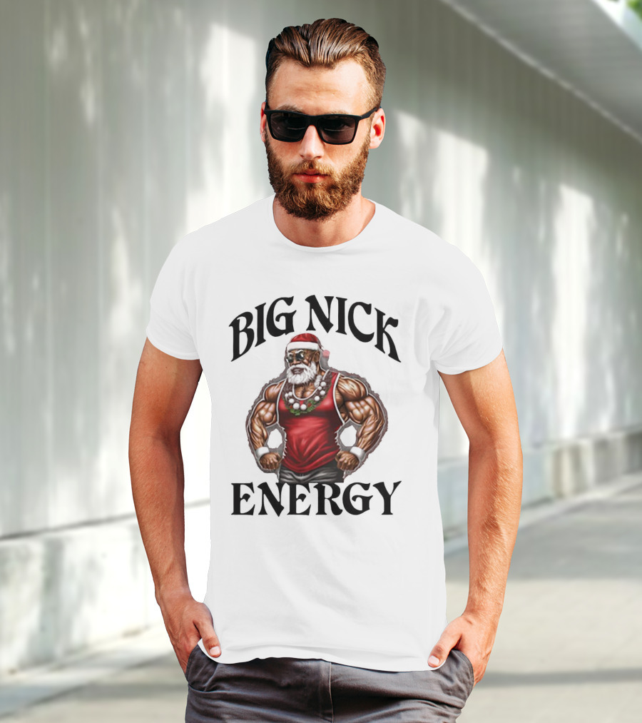 Big Nick Energy Santa Strong T-Shirt